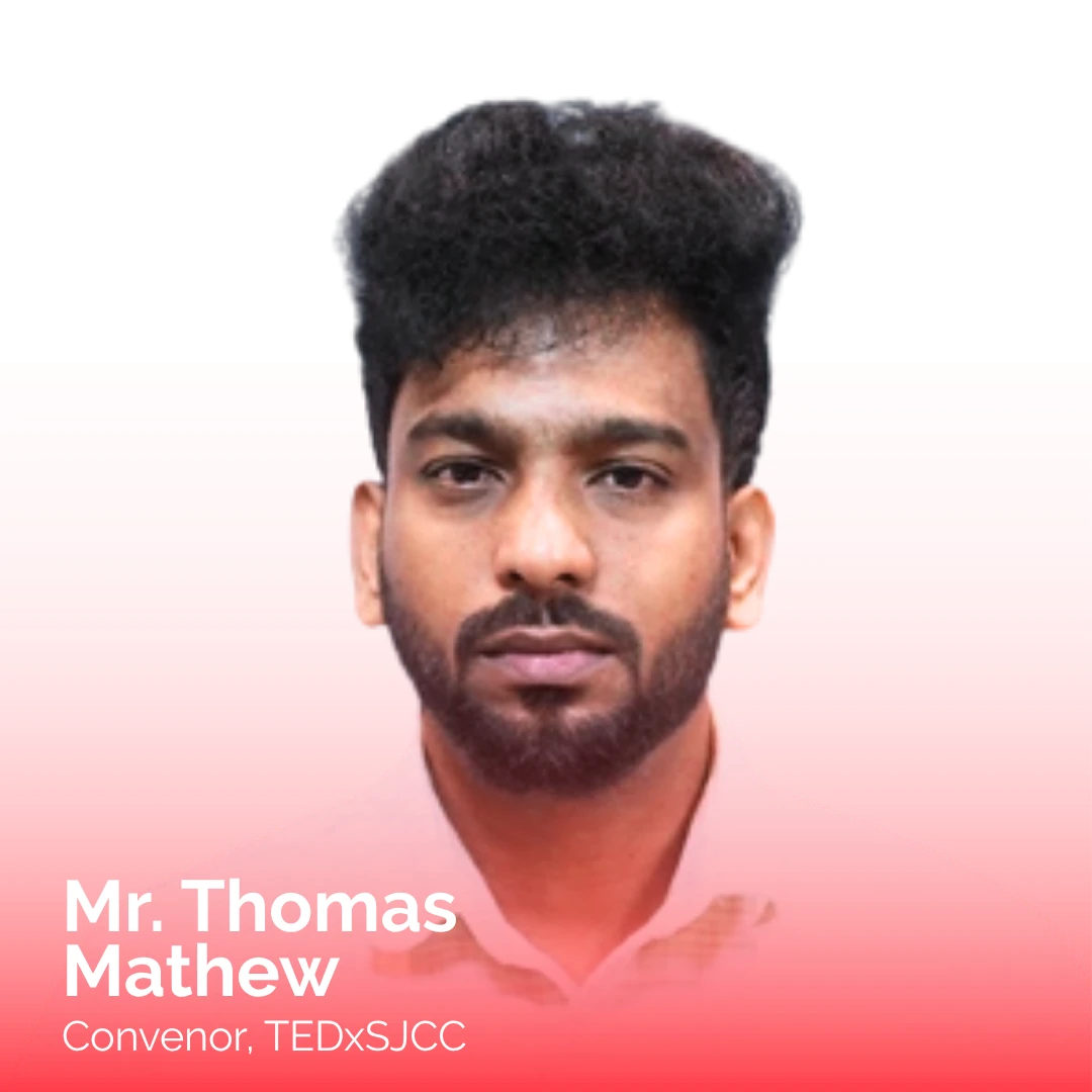 Mr. Thomas Mathew - Convenor, TEDxSJCC